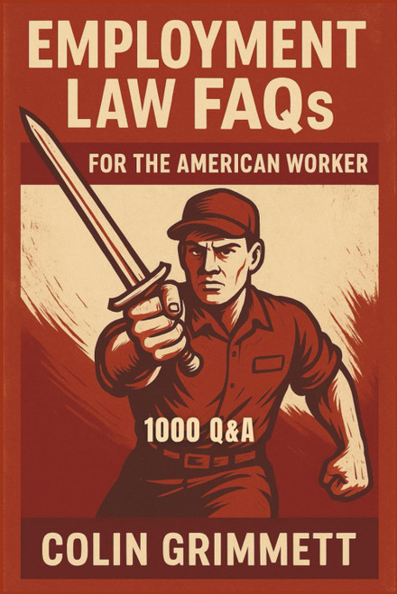 Employment Law FAQs for the American Worker – 1000 FAQs: Know Your Rights at Work