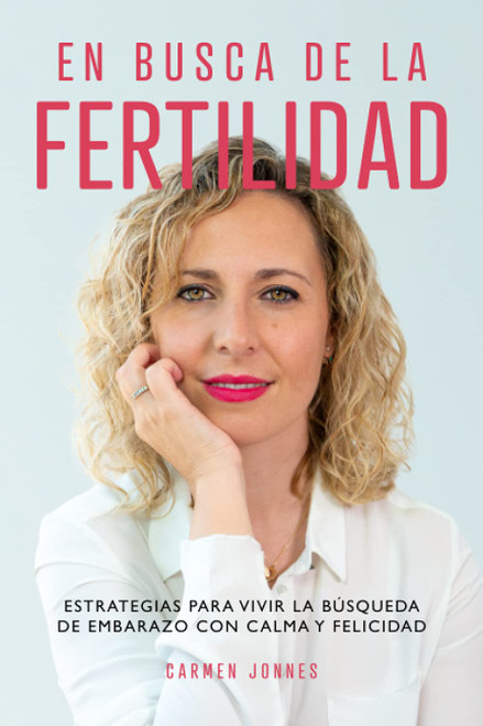 En busca de la Fertilidad: Estrategias para vivir la búsqueda de embarazo con calma y felicidad
