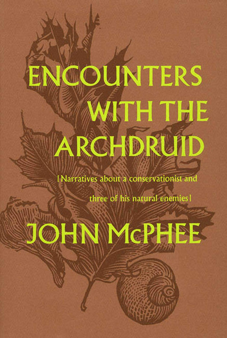 Encounters with the Archdruid: Narratives About a Conservationist and