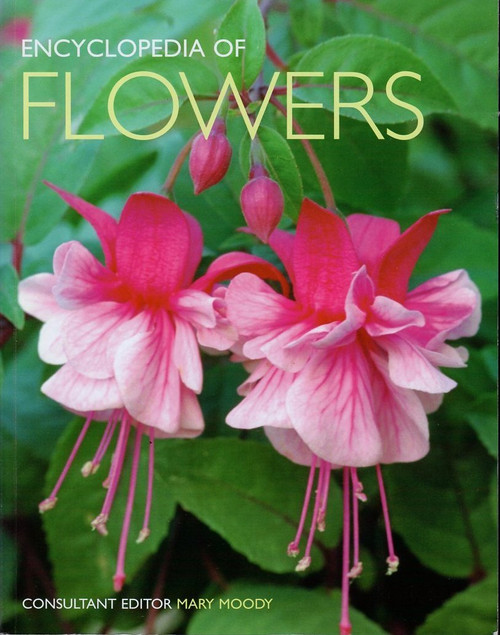 Encyclopedia of Flowers: Over 1,000 Popular Flowers, Flowering Shrubs and
