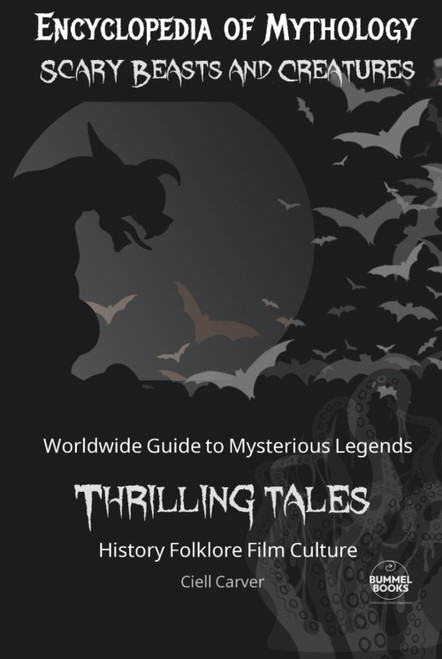 Encyclopedia of Mythology Scary Beasts and Creatures