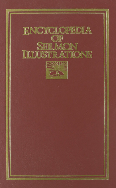 Encyclopedia of Sermon Illustrations