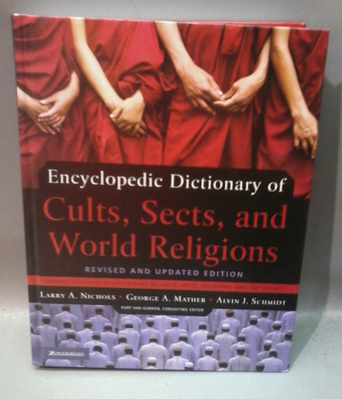 Encyclopedic Dictionary of Cults, Sects, and World Religions