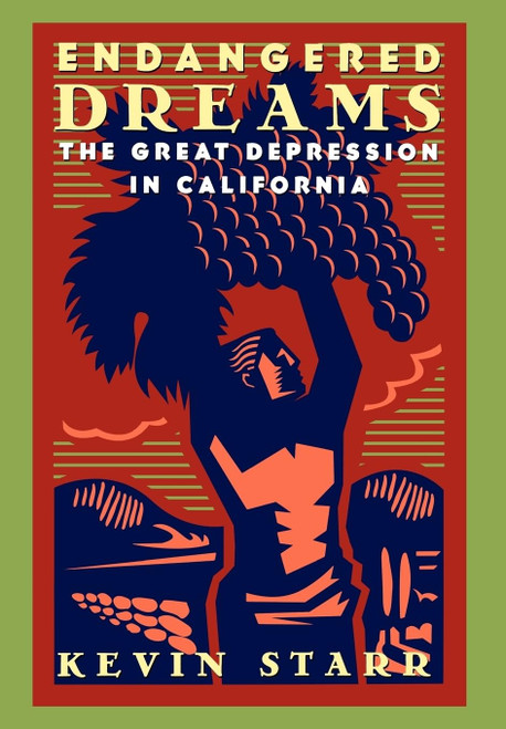 Endangered Dreams: The Great Depression in California