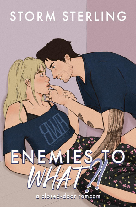 Enemies to WHAT: A Sweet Small Town Romcom (To Lovers)