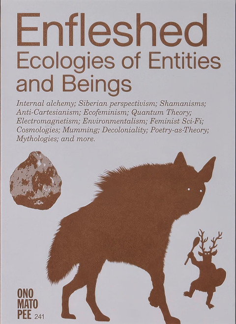 Enfleshed: Ecologies of Entities and Beings