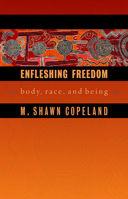 Enfleshing Freedom: Body, Race, and Being