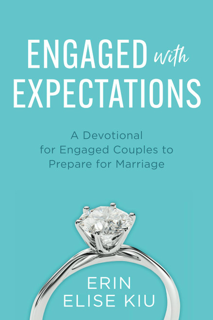 Engaged with Expectations: A Devotional for Engaged Couples to Prepare