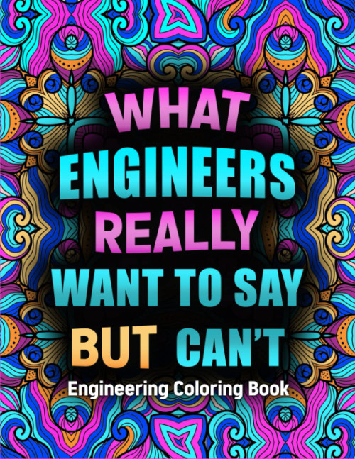 Engineering Coloring Book: A Funny and Relatable Engineer Adult Coloring