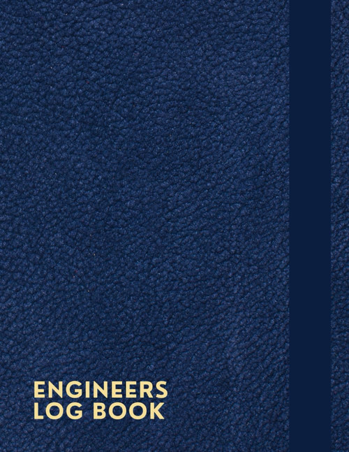 Engineers Log Book: A Record Book To Keep Track Of Date