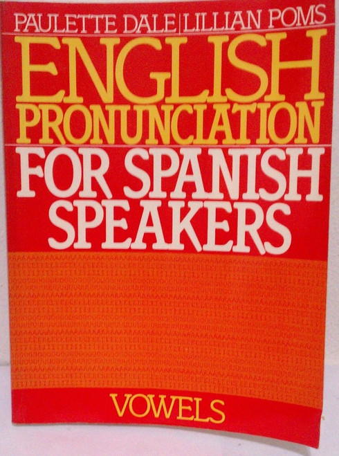 English Pronunciation for Spanish Speakers: Vowels