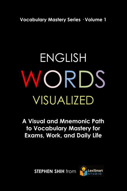 English WORDS Visualized: A Visual and Mnemonic Path to Vocabulary