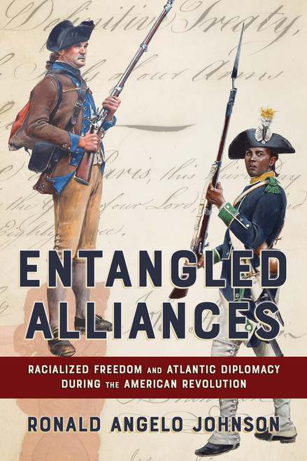 Entangled Alliances: Racialized Freedom and Atlantic Diplomacy During the