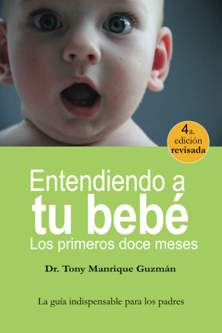 Entendiendo a tu Bebe los primeros doce meses (Spanish Edition)