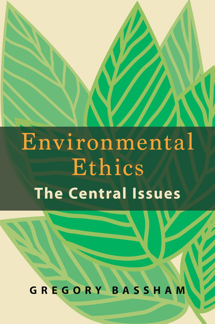 Environmental Ethics: The Central Issues