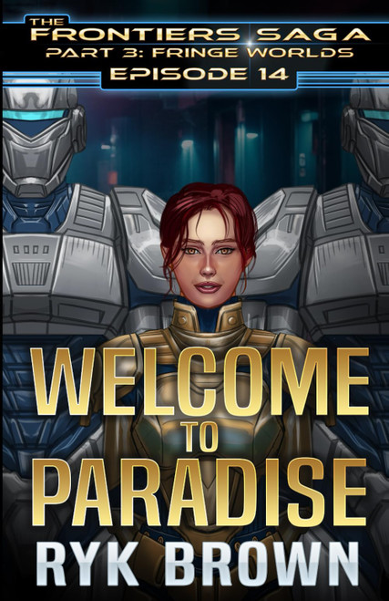 Ep.#3.14 - "Welcome to Paradise" (The Frontiers Saga - Part 3