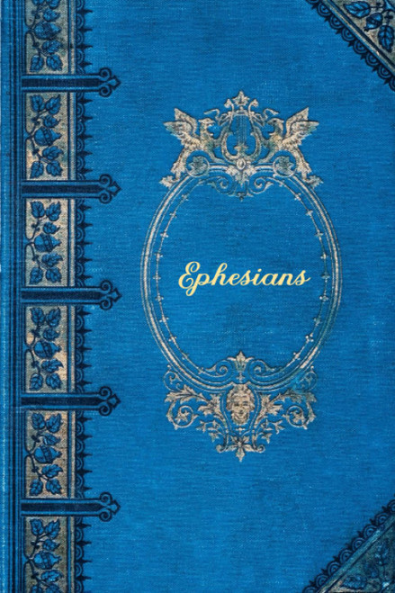 Ephesians: An Expository Study
