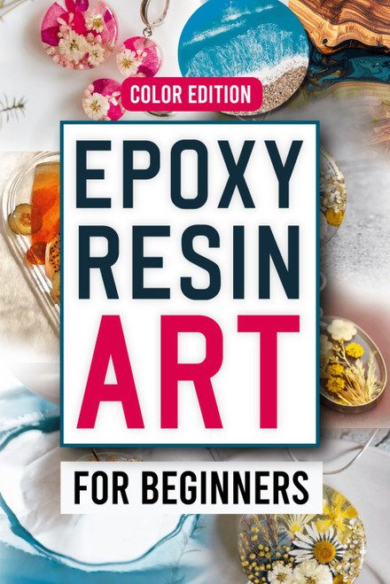 Epoxy Resin Art for Beginners: Master Step-by-Step Projects. Learn how to