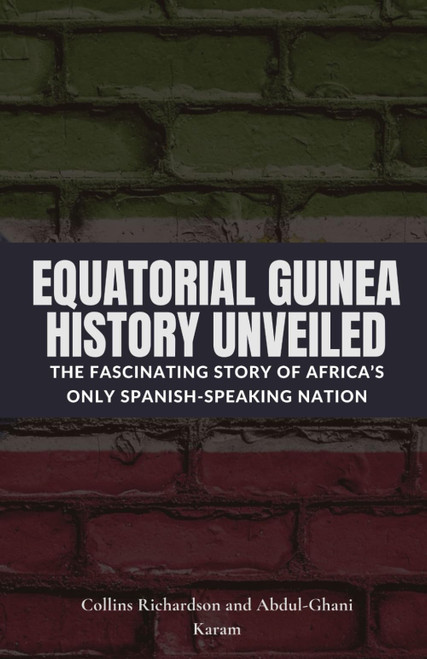 Equatorial Guinea History Unveiled