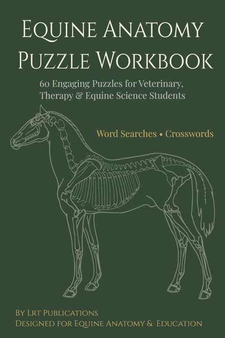 Equine Anatomy Puzzle Workbook: 60 Engaging Puzzles to Master Equine