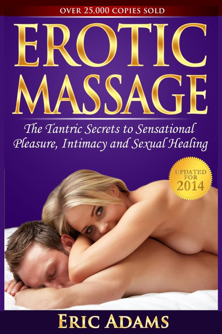 Erotic Massage and the Tantric Secrets to Sensational Pleasure