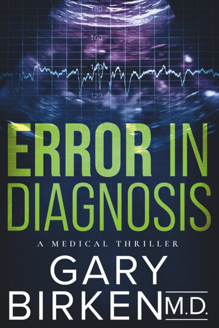 Error in Diagnosis: A Medical Thriller