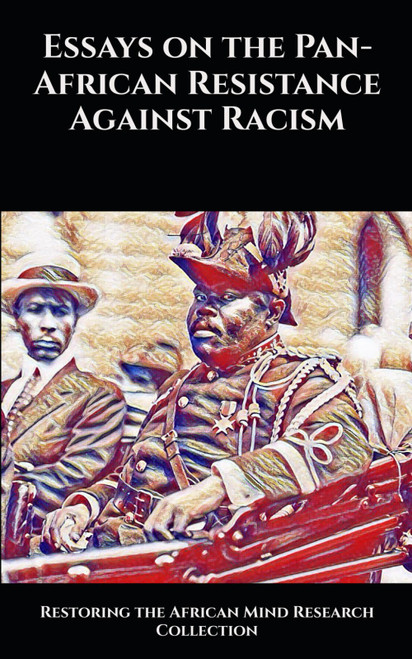 Essays on the Pan-African Resistance Against Racism