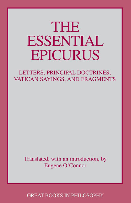 Essential Epicurus: Letters, Principal Doctrines, Vatican Sayings, and