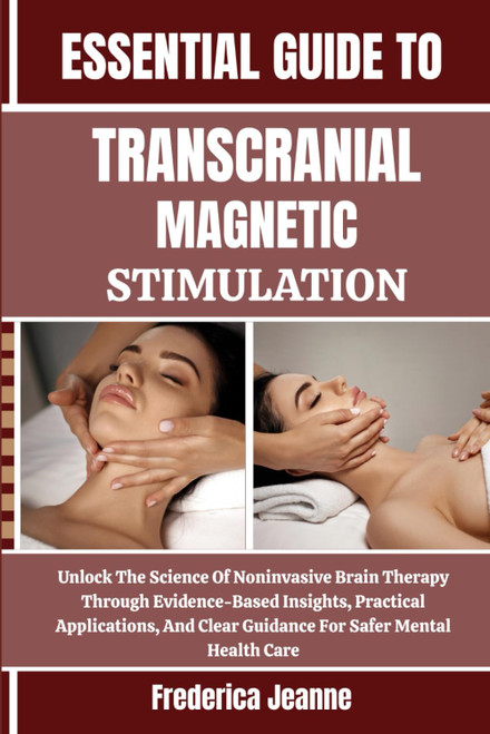 Essential Guide to Transcranial Magnetic Stimulation