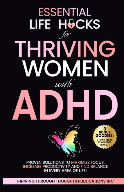 Essential Life Hacks for Thriving Women with ADHD