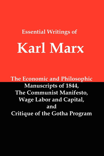 Essential Writings of Karl Marx: Economic and Philosophic Manuscripts