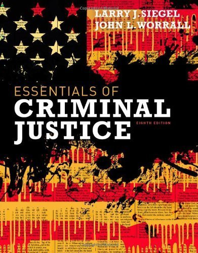 Essentials of Criminal Justice 8th (eighth) Edition by Siegel