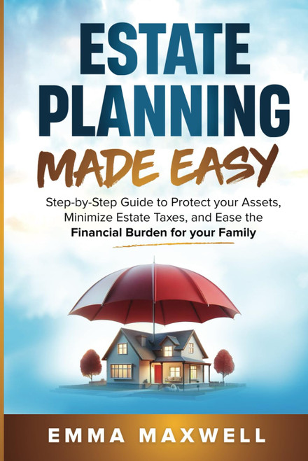 Estate Planning Made Easy: Step-by-Step Guide to Protect your Assets