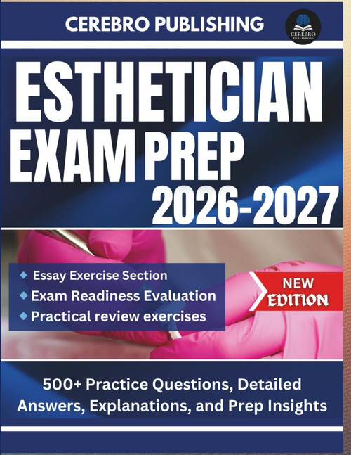ESTHETICIAN EXAM PREP 2026-2027: 500+ Practice Questions
