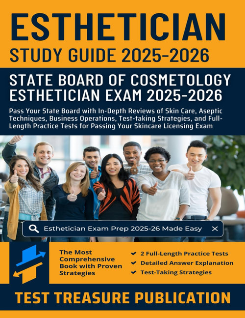 Esthetician Exam Study Guide 2025–2026: Pass Your State Board with In-Depth Reviews of Skin Care