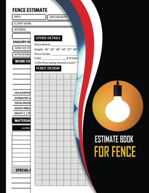 Estimate Book For Fence: (120 Pages) Detailed Fencing Estimating Sheet To