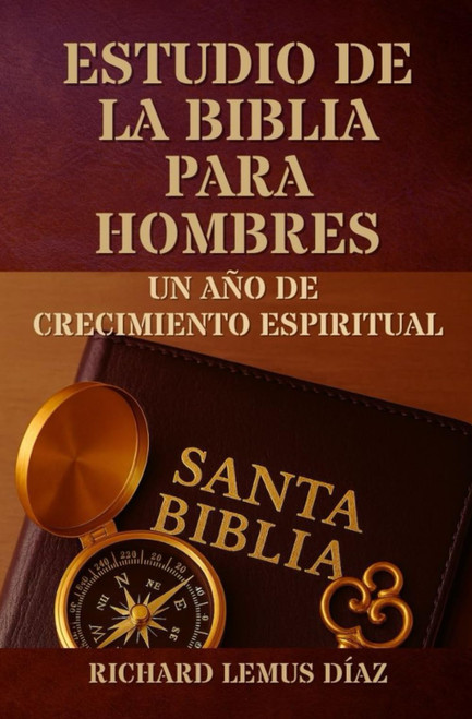 ESTUDIO DE LA BIBLIA PARA HOMBRES: Un año de crecimiento espiritual. (Spanish Edition)