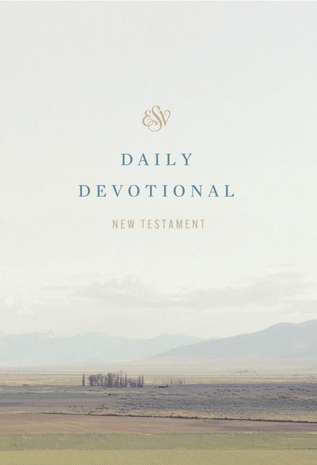 ESV Daily Devotional New Testament: Through the New Testament in a Year