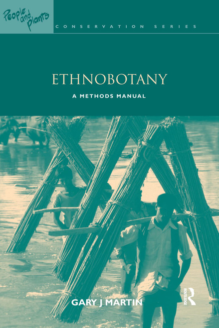 Ethnobotany: A Methods Manual (People and Plants Conservation)