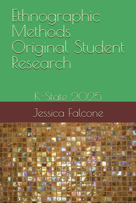 Ethnographic Methods Original Student Research: K-State 2025