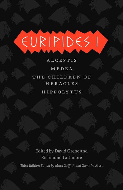 Euripides I: Alcestis, Medea, The Children of Heracles, Hippolytus