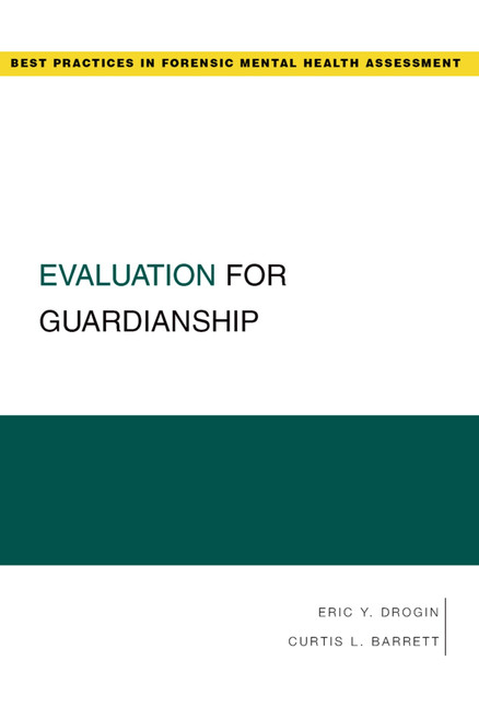 Evaluation for Guardianship (Best Practices in Forensic Mental Health
