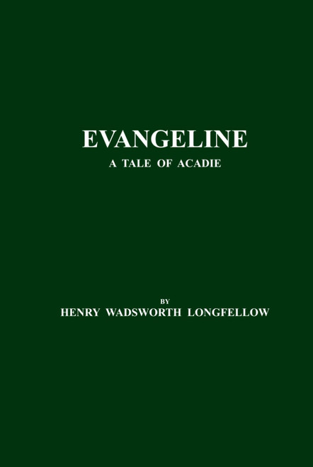 Evangeline: A Tale of Acadie