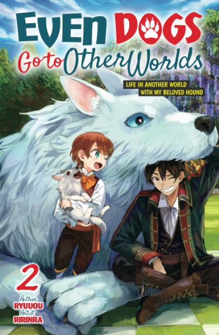 Even Dogs Go to Other Worlds: Life in Another World with My Beloved Hound