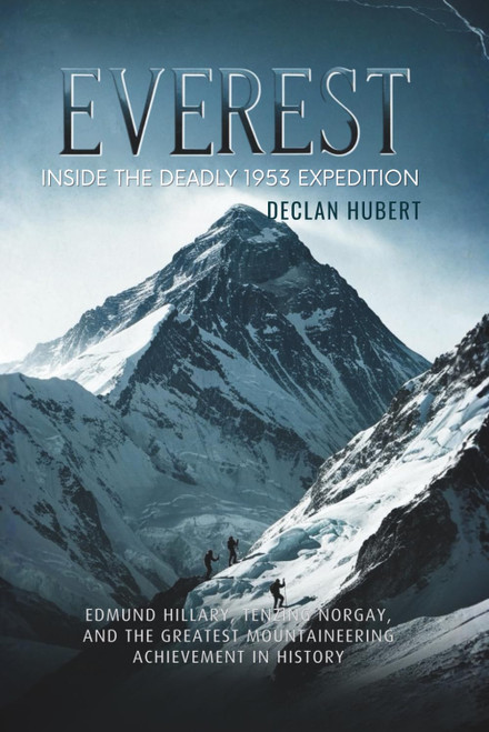 Everest: Inside the Deadly 1953 Expedition: Edmund Hillary