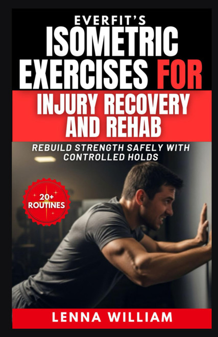 EverFit's Isometric Exercises for Injury Recovery and Rehab