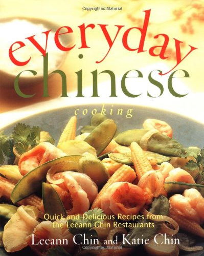 Everyday Chinese Cooking: Quick and Delicious Recipes from the Leeann