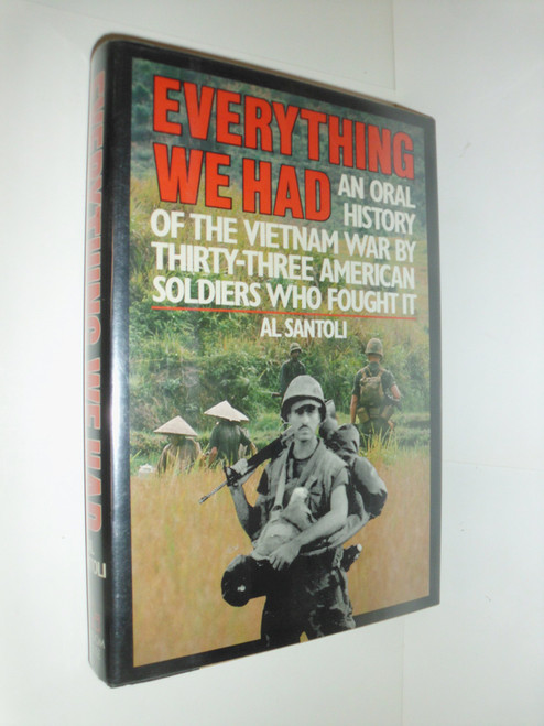 Everything We Had: An Oral History of the Vietnam War As Told by 33
