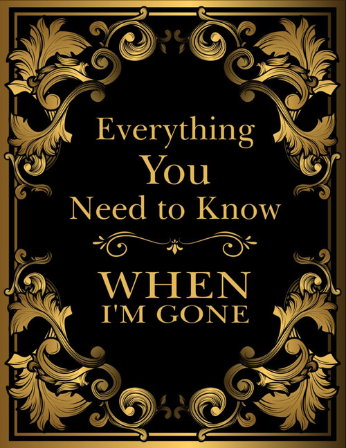 Everything You Need to Know When I'm Gone: After Death Planner