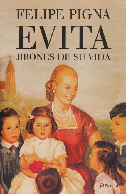 Evita. Jirones de su vida (Spanish Edition)